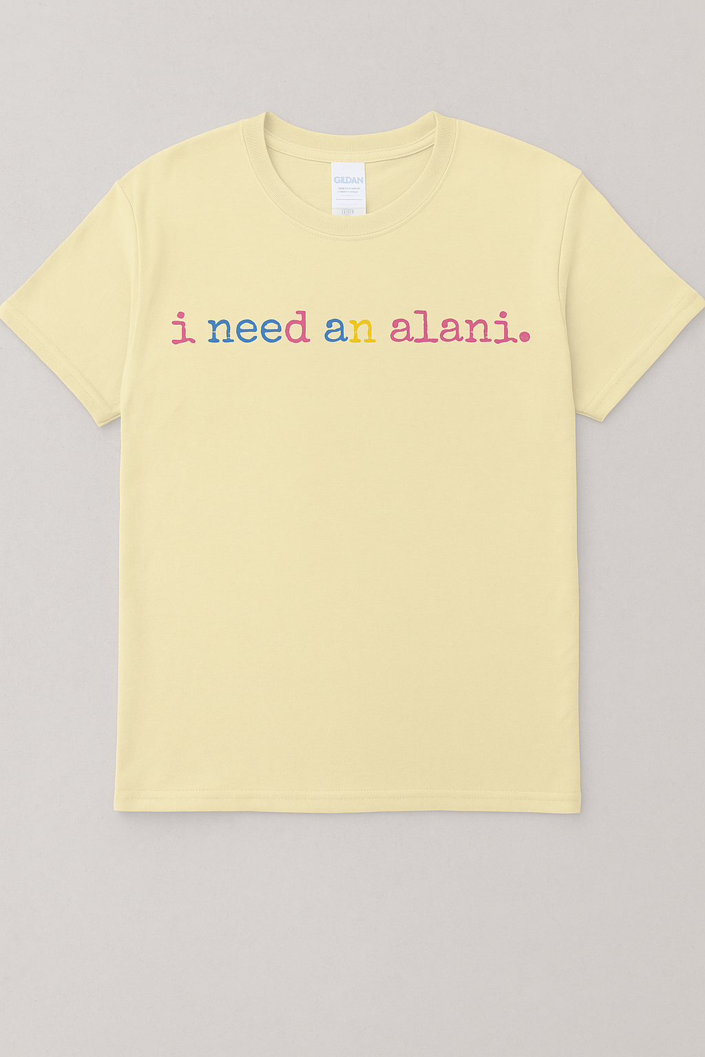 "Bright & Bold: ‘I Need an Alani’ Tee"