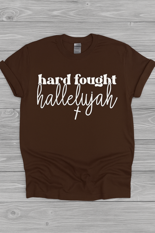 Hard Fought Hallelujah Tee